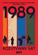 Felietony i reportaże - 1989. Pozytywny mit - miniaturka - grafika 1