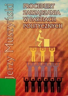 Procedury zarządzania w partiach politycznych - Zarządzanie - miniaturka - grafika 1