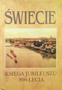 Świecie Księga Jubileuszu 800 lecia - Historia świata - miniaturka - grafika 1
