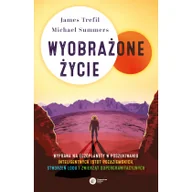 Nauka - Wyobrażone życie Prawdopodobna naukowa podróż wśród egzoplanet w poszukiwaniu inteligentnych kosmitów stworzeń lodowych i zwierząt supergrawitacyjnych Trefil/Summers - miniaturka - grafika 1