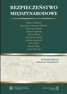 Bezpieczeństwo międzynarodowe Kuźniar Roman Bieńczyk-Missala Agnieszka Grzebyk Patrycja Kupiecki Robert Madej Marek Pronińska - Polityka i politologia - miniaturka - grafika 1
