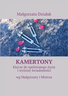 Kamertony. Klucze do spełnionego życia i wyższej świadomości - E-booki - poradniki - miniaturka - grafika 1