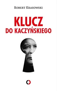 Klucz do Kaczyńskiego - Biografie i autobiografie - miniaturka - grafika 1