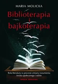 E-booki - nauka - Biblioterapia i bajkoterapia. Rola literatury w procesie zmiany rozumienia świata społecznego i siebie - miniaturka - grafika 1