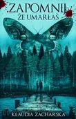 Fantasy - Zapomnij, że umarłaś - Klaudia Zacharska - książka - miniaturka - grafika 1