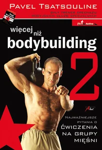 Więcej niż bodybuilding 2 - Poradniki hobbystyczne - miniaturka - grafika 1