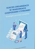 Wydawnictwo Uniwersytetu Gdańskiego Sukces organizacji w warunkach gospodarki.. praca zbiorowa - Biznes - miniaturka - grafika 2
