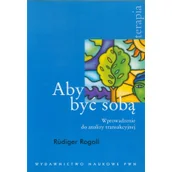 Podręczniki dla szkół wyższych - Aby być sobą - Rogoll Rudiger - miniaturka - grafika 1