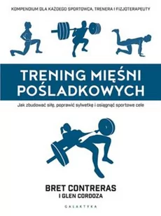Trening mięśni pośladków Bret Contreras Glen Cordoza - Poradniki hobbystyczne Trening mięśni pośladków Bret Contreras Glen Cordoza - Poradniki hobbystyczne - miniaturka - grafika 2