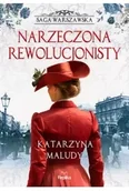 Literatura obyczajowa - Saga warszawska T.5 Narzeczona rewolucjonisty - Katarzyna Maludy - miniaturka - grafika 1