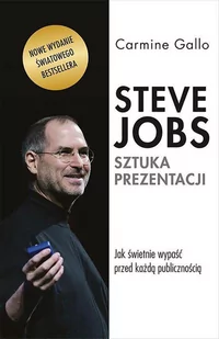 Steve Jobs. Sztuka prezentacji. Jak świetnie wypaść przed każdą publicznością - E-booki - poradniki - miniaturka - grafika 1