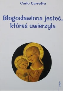 Błogosławiona jesteś któraś uwierzyła - Religia i religioznawstwo - miniaturka - grafika 1