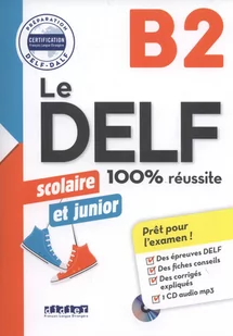 Le DELF B2 scolaire et junior - 100% réussite - Książki do nauki języka francuskiego - miniaturka - grafika 1