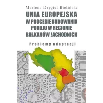 Aspra Unia Europejska w procesie budowania pokoju w regionie Bałkanów Zachodnich - Drygiel-Bielińska Marlena