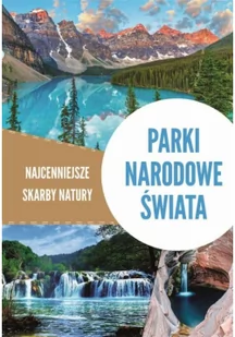 SBM Parki narodowe świata Najcenniejsze skarby natury - Albumy inne - miniaturka - grafika 3