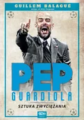 Historia świata - Pep Guardiola. Sztuka zwyciężania - miniaturka - grafika 1
