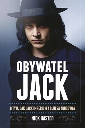 In Rock OBYWATEL JACK O TYM JAK JACK IMPERIUM Z BLUESA ZBUDOWAŁ - NICK HASTED