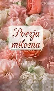 Poezja miłosna - Poezja - miniaturka - grafika 1
