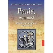 Religia i religioznawstwo - Promic Panie, ocal nas! Modlitwy o uwolnienie i.. Edmund Szaniawski MIC - miniaturka - grafika 1
