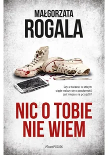 Nic O Tobie Nie Wiem Małgorzata Rogala - Powieści sensacyjne - miniaturka - grafika 2