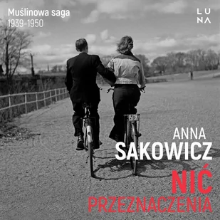 Nić przeznaczenia 1940-1950. Muślinowa Saga. Część 2 - Audiobooki - romanse - miniaturka - grafika 1