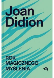 Relacja Rok magicznego myślenia LIT-42289 - Powieści - miniaturka - grafika 5