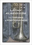 Książki o muzyce - Łatwy klasycyzm na trąbkę z fortepianem - Cezary Kocur - miniaturka - grafika 1