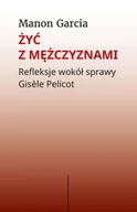 E-booki - literatura faktu - Żyć z mężczyznami. Refleksje wokół sprawy Gisèle Pelicot - miniaturka - grafika 1