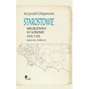 Chłapowski Krzysztof Starostowie niegrodowi w Koronie 1565-1795 Materiały Ľródłowe