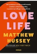 Psychologia - Love Life. Jak podnieść swoje oczekiwania, znaleźć właściwą osobę, a potem żyć długo i szczęśliwie - Matthew Hussey - miniaturka - grafika 1