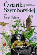 Proza - ZNAK Ćwiartka Szymborskiej, czyli lektury nadobowiązkowe. Wybór Jacek Dehnel - Jacek Dehnel, Wisława Szymborska - miniaturka - grafika 1