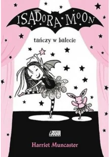 Akapit Press Isadora Moon tańczy w balecie - Powieści i opowiadania - miniaturka - grafika 3