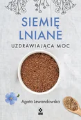 Diety, zdrowe żywienie - Siemię lniane uzdrawiająca moc. - miniaturka - grafika 1
