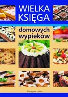 Ciasta, desery, wypieki - Wielka księga domowych wypieków - miniaturka - grafika 1