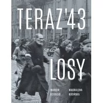 Magdalena Kicińska; Marcin Dziedzic Teraz 43 Losy - Felietony i reportaże - miniaturka - grafika 1