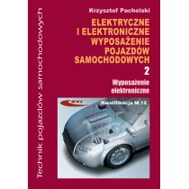 Wydawnictwa Komunikacji i Łączności WKŁ Elektryczne i elektroniczne wyposazenie pojazdów samochodowych Część 2 Wyposażenie elektroniczne - Krzysztof Pacholski - Podręczniki dla szkół wyższych - miniaturka - grafika 1