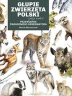 E-booki - poradniki - Głupie zwierzęta Polski i jak je znaleźć. Przewodnik świadomego obserwatora - miniaturka - grafika 1