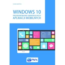 Windows 10 Programowanie uniwersalnych aplikacji mobilnych - Dawid Borycki - Systemy operacyjne i oprogramowanie - miniaturka - grafika 1