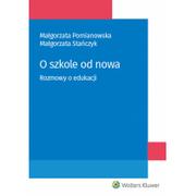 Prawo - Pomianowska Małgorzata, Stańczyk Małgorzata O szkole od nowa Rozmowy o edukacji - mamy na stanie, wyślemy natychmiast - miniaturka - grafika 1