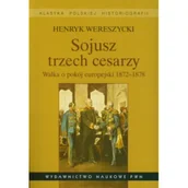 Historia Polski - Sojusz trzech cesarzy.Walka o pokój europejski PWN - miniaturka - grafika 1