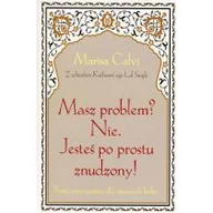 Poradniki psychologiczne - Biały Wiatr Masz problem Nie Jesteś po prostu znudzony - Calvi Marisa, Kuthumi Lal Sing - miniaturka - grafika 1