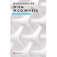 Religia i religioznawstwo - Wiem W Co Wierzę Credo Wyjaśnione Jean Legrez - miniaturka - grafika 1