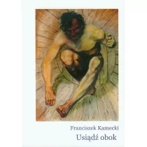 Usiądź obok - Franciszek Kamecki - Poezja - miniaturka - grafika 1