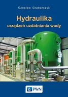 Nauka - Hydraulika urządzeń uzdatniania wody Czesław Grabarczyk - miniaturka - grafika 1
