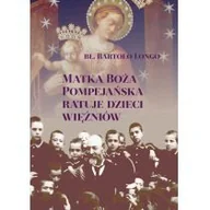 Religia i religioznawstwo - Matka Boża Pompejańska ratuje dzieci więźniów - miniaturka - grafika 1