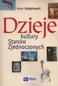 Kulturoznawstwo i antropologia - Gołębiowski Marek Dzieje kultury Stanów Zjednoczonych - miniaturka - grafika 1