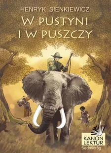 Siedmioróg W pustyni i w puszczy - Henryk Sienkiewicz - Lektury szkoła podstawowa - miniaturka - grafika 1