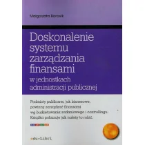 edu-Libri Doskonalenie systemu zarządzania finansami w jednostkach administracji publicznej - Małgorzata Borowik - Zarządzanie - miniaturka - grafika 1