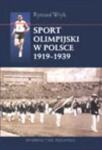 Sport olimpijski w Polsce 1919-1939 - Biografie i autobiografie - miniaturka - grafika 1