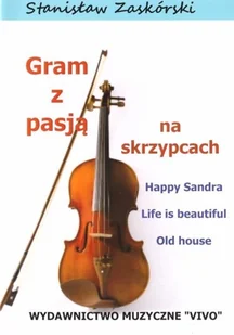 Wydawnictwo Muzyczne VIVO Gram z pasją na skrzypcach Happy Sandra - Stanisław Zaskórski - Książki o muzyce - miniaturka - grafika 2